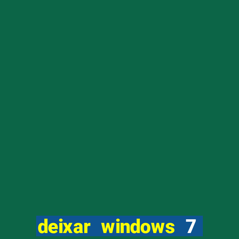 deixar windows 7 mais rapido